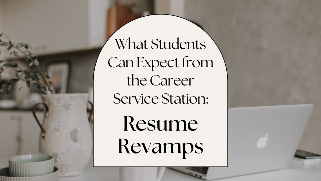 Graphic with text that states: What Students can expect from the Career Service Station: Resume Revamps